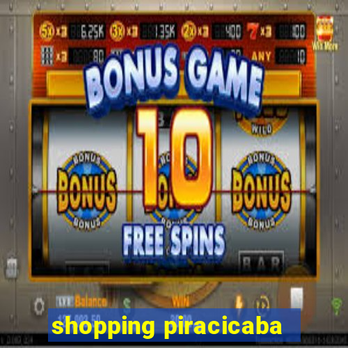 shopping piracicaba - brmalls